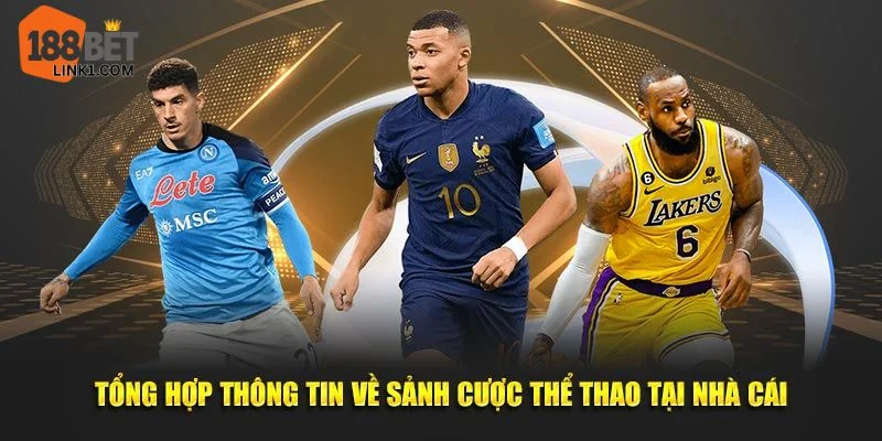 Sảnh thể thao của 188Bet có hàng nghìn kèo cá độ mỗi ngày.